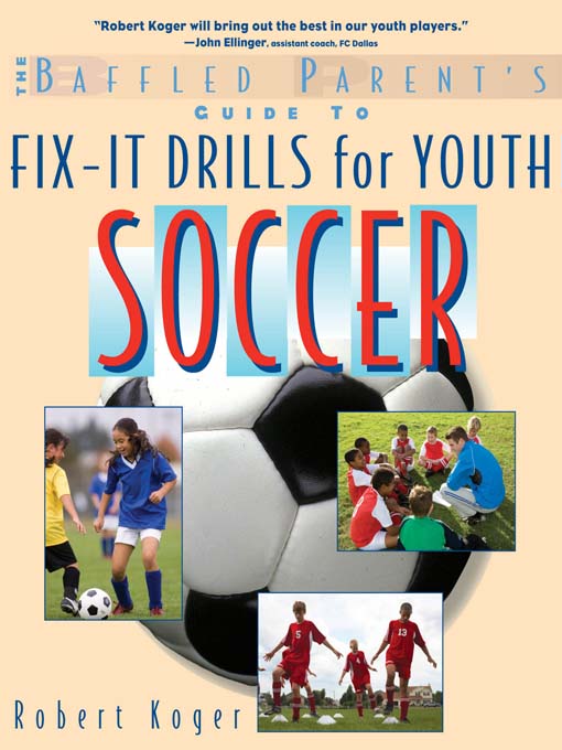 Cover image for The Baffled Parent's Guide to Fix-It Drills for Youth Soccer